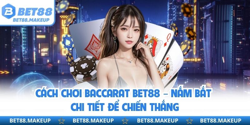 Cách chơi Baccarat