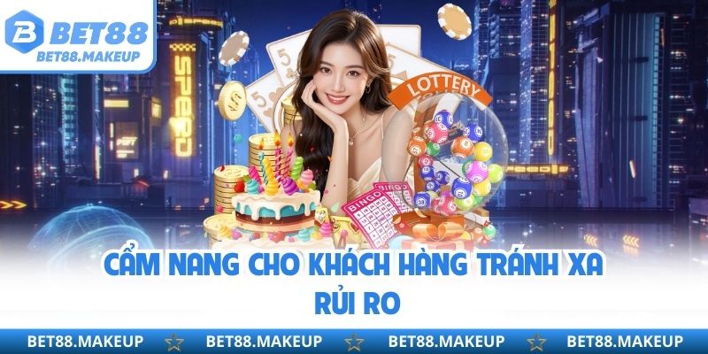 Cẩm nang cho khách hàng tránh xa rủi ro