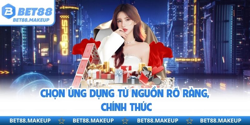 Chọn ứng dụng từ nguồn rõ ràng, chính thức