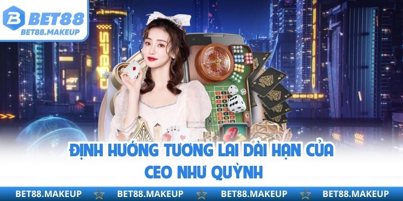 Định hướng tương lai dài hạn của CEO Như Quỳnh