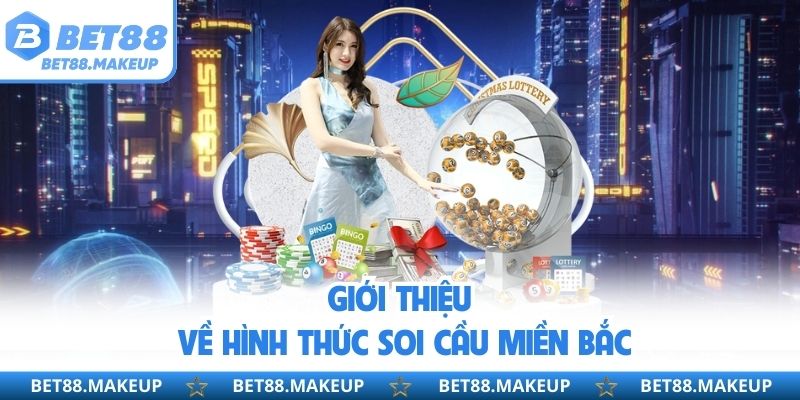 Giới thiệu về hình thức soi cầu miền Bắc