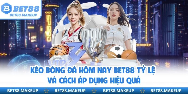 Kèo bóng đá hôm nay