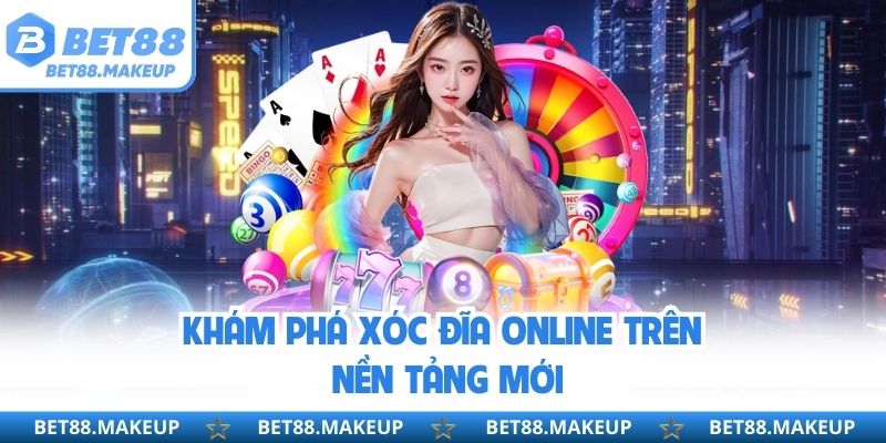 Khám phá xóc đĩa online trên nền tảng mới