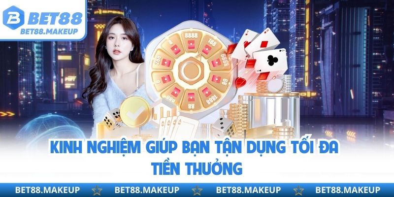 Kinh nghiệm giúp bạn tận dụng tối đa tiền thưởng 