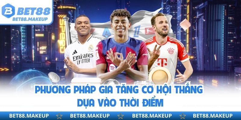 Phương pháp gia tăng cơ hội thắng dựa vào thời điểm